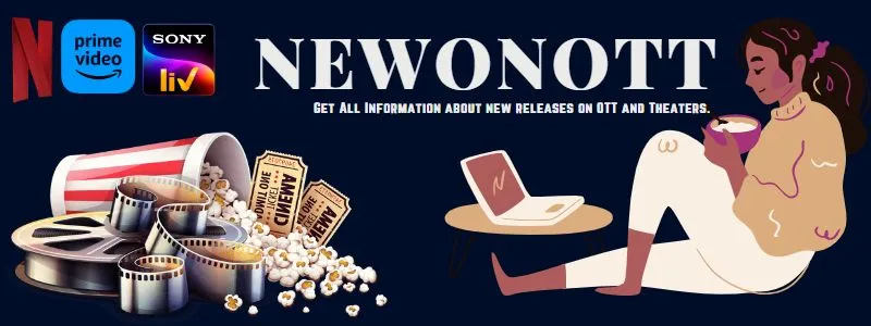 NewOnOTT Banner-Get latest Information about New and Old Releases on OTT and Theaters
